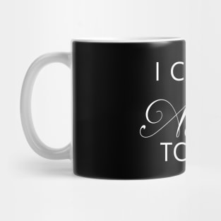 I Can't Adult Today Mug